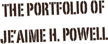 The Portfolio of 
Je’aIme H. Powell